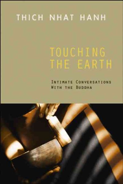 Touching the Earth : 46 Guided Meditations for Mindfulness Practice - Nhat Hanh, Thich
