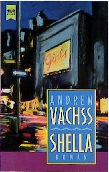 Shella: Roman (Heyne Allgemeine Reihe (01)) - Andrew H., Vachss und Schmidt Georg