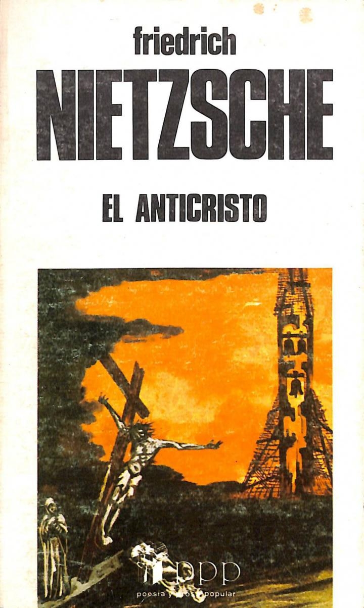 EL ANTICRISTO. - FRIEDRICH NIETZSCHE