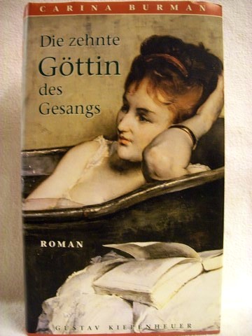 Die zehnte Göttin des Gesangs Roman / Carina Burman. Aus dem Schwed. von Gisela Kosubek - Burman, Carina