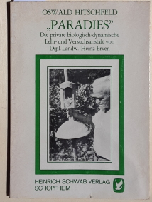 Paradies / Die private biologische Lehr- und Versuchsanstalt von Dipl. Landwirt Heinz Erven. - Oswald Hitschfeld