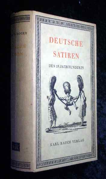 Deutsche Satiren des 18. Jahrhunderts. [Hrsg.: Gustav R. Hocke] - Hocke, Gustav René