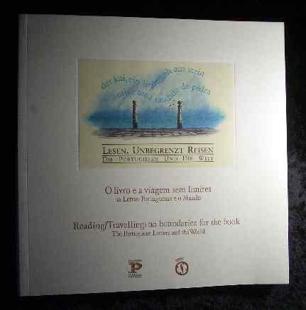 Lesen, unbegrenzt reisen : die Portugiesen und die Welt = O livro e a viagem sem limites. 49. Frankfurter Buchmesse 1997. Die Deutsche Bibliothek ; ComemoraçÃµes Descobrimentos Portugueses. [Design der Ausstellung und des Katalogs Joaquim de Brito. Dt. Übers. Helder Lourenço . Engl. Übers. Graça Margarido .] - Brito, Joaquim de