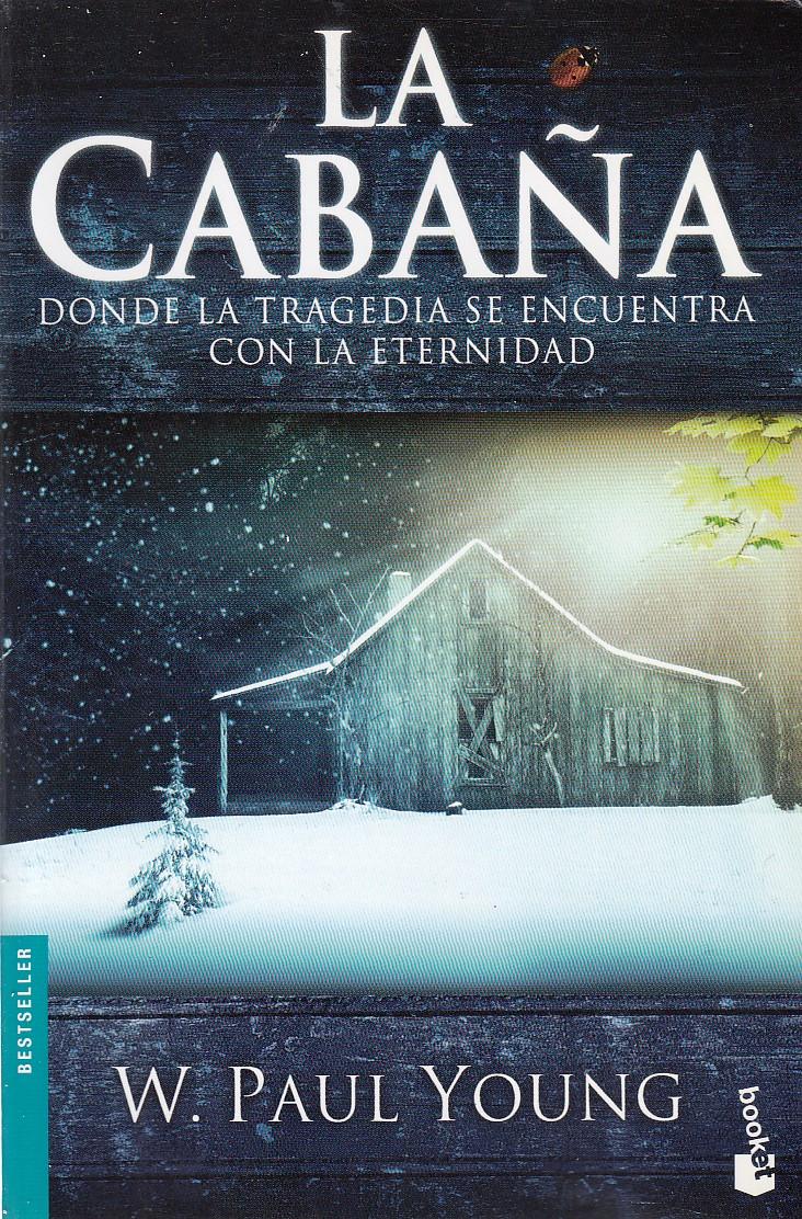 LA CABAÑA Donde la Tragedia se Encuentra con la Eternidad - W. Poul Young