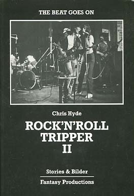 Rock`n`Roll-Tripper : Stories & Bilder Teil: II ( 2, ) The beat goes on - Hyde, Chris[Verfasser]