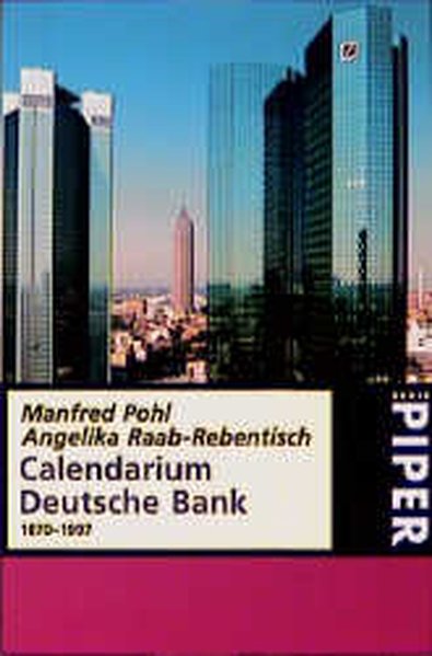 Calendarium Deutsche Bank: 1870?1997 - Pohl, Manfred und Angelika Raab-Rebentisch