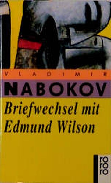 Briefwechsel mit Edmund Wilson: 1940 - 1971 (Nabokov: Gesammelte Werke, Band 23) - Nabokov, Vladimir