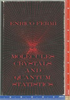 Molecules, Crystals and Quantum Statistics Enrico Fermi [Very Good]