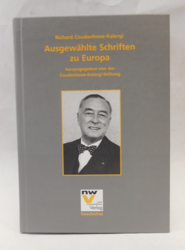 Ausgewählte Schriften zu Europa. Hg. v. d. Coudenhove-Kalergi-Stiftung. - Coudenhove-Kalergi, Richard
