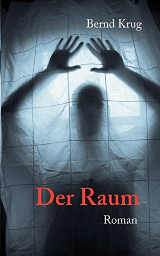 Der Raum : Roman. - Krug, Bernd