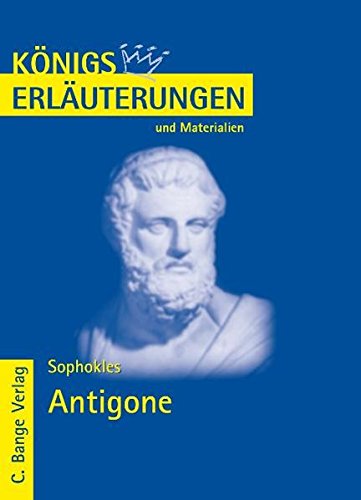 Erläuterungen zu Sophokles, Antigone. von Thomas Möbius / Königs Erläuterungen und Materialien ; Bd. 41 - Möbius, Thomas und Sophocles