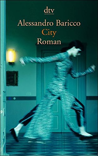 City : Roman. Aus dem Ital. von Anja Nattefort / dtv ; 13001 - Baricco, Alessandro