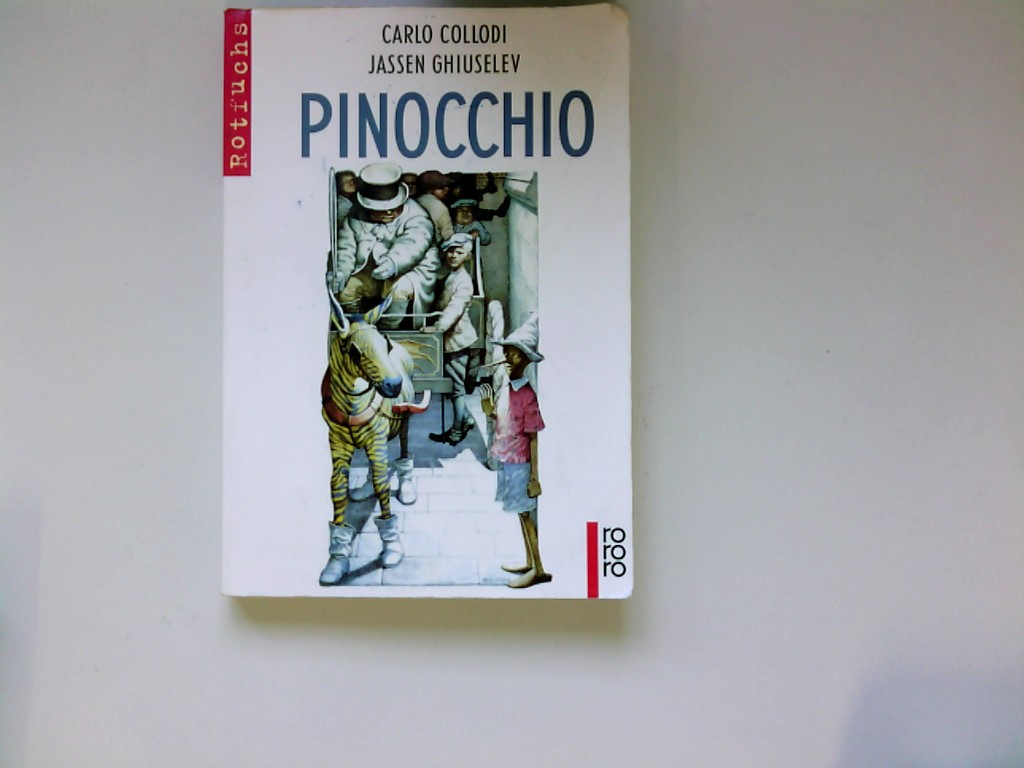 Pinocchio. Mit Orig.-Ill. von Jassen Ghiuselev. Dt. von Helga Legers / Rororo ; 20869 : rororo Rotfuchs - Collodi, Carlo