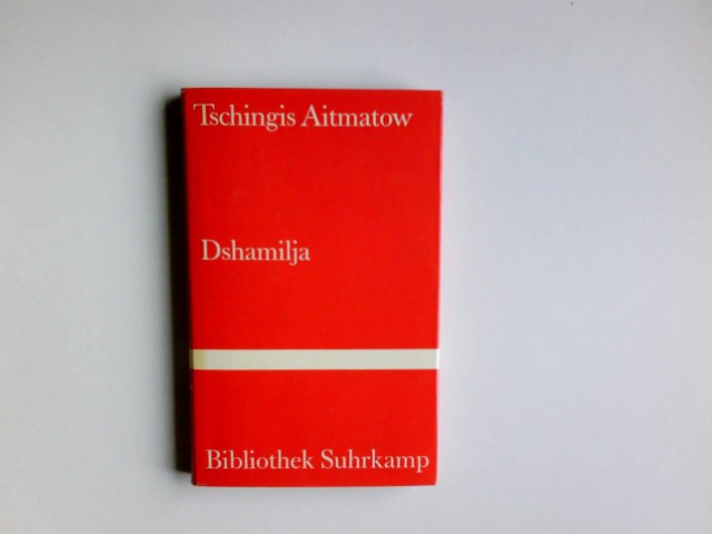 Dshamilja : Erzählung. Tschingis Aitmatow. Mit e. Vorw. von Louis Aragon. Aus d. Russ. von Gisela Drohla]/ Bibliothek Suhrkamp ; Bd. 315 - Ajtmatov, Tschingis