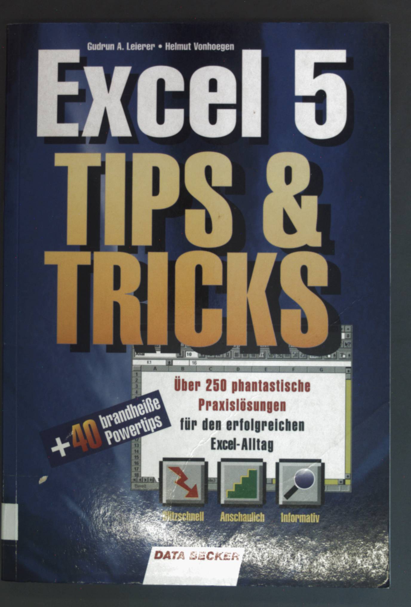 Excel 5 - Tips & Tricks ; über 250 phantastische Praxislösungen für den erfolgreichen Alltag. - Leierer, Gudrun Anna und Helmut Vonhoegen