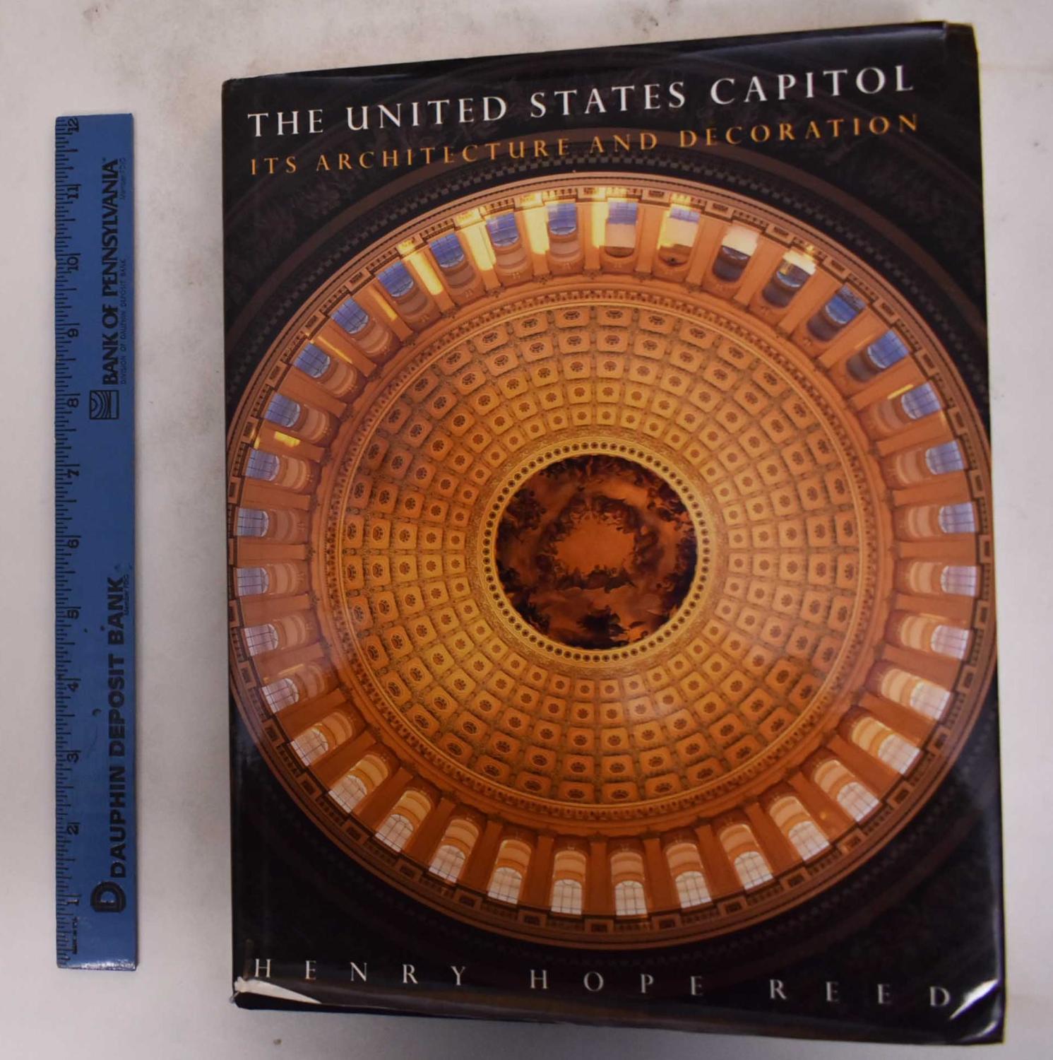 The United States Capitol: its Architecture and Decoration - Reed, Henry Hope and Anne Day