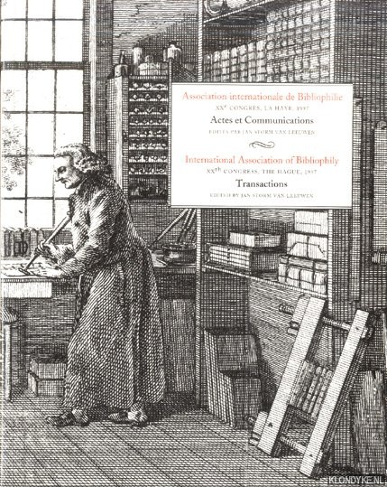 Association internationale de Bibliophilie XXe congrès, La Haye, 1997. Actes et Communications / International Association of Bibliophily XXth congress, The Hague, 1997. Transactions *SIGNED* - Leeuwen, Jan Storm van