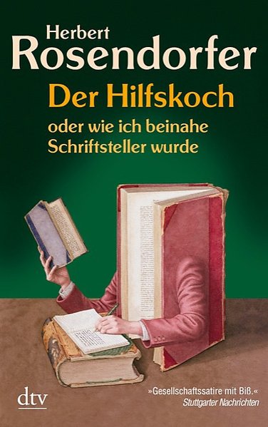 Der Hilfskoch: oder wie ich beinahe Schriftsteller wurde Roman (dtv Fortsetzungsnummer 20, Band 21020) - Rosendorfer, Herbert