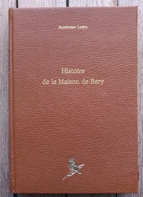 Histoire de la Maison de BERY Ambroise LEDRU [Fine] [Hardcover]