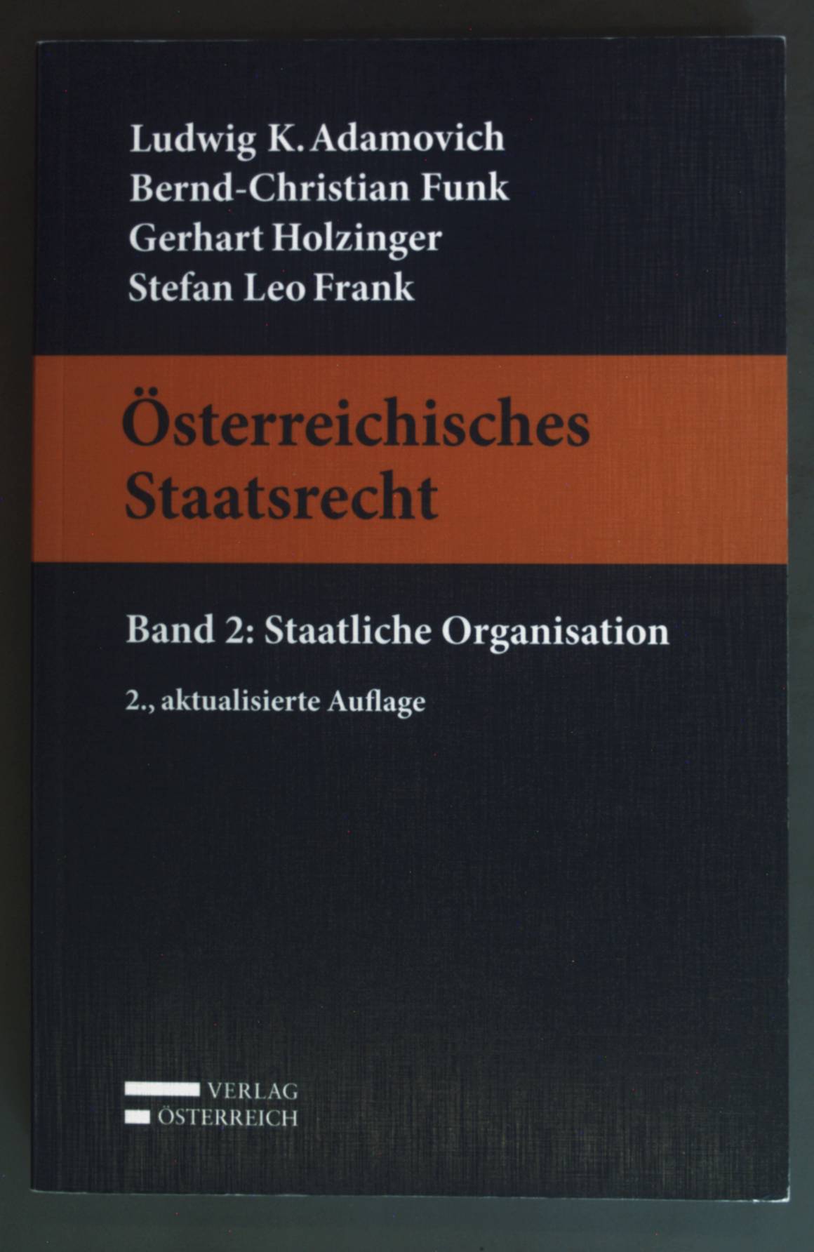 Österreichisches Staatsrecht; Bd. 2., Staatliche Organisationen - Adamovich, Ludwig