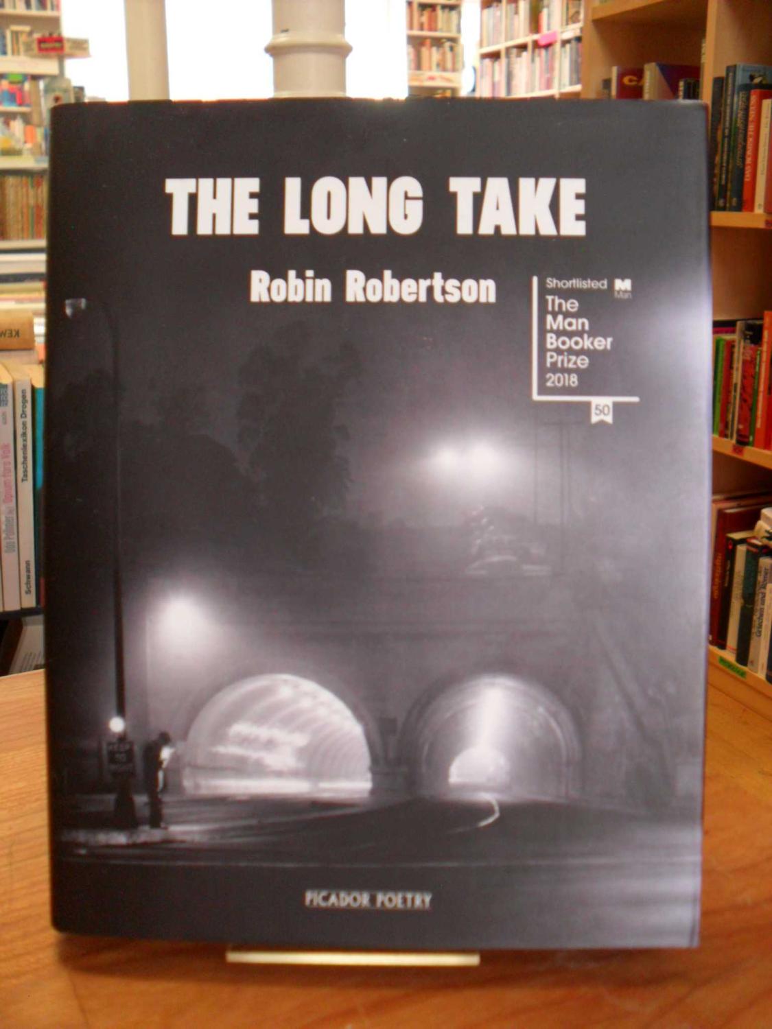 The Long Take or A Way to Lose More Slowly (signiert - signed), - Robertson, Robin,