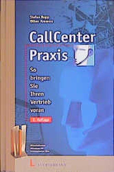 Call Center Praxis: So bringen Sie Ihren Vertrieb voran - Rupp, Stefan und Oliver Kremers