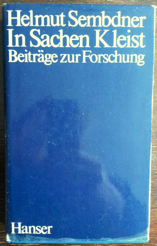 In Sachen Kleist. Beiträge zur Forschung. - Sembdner, Helmut