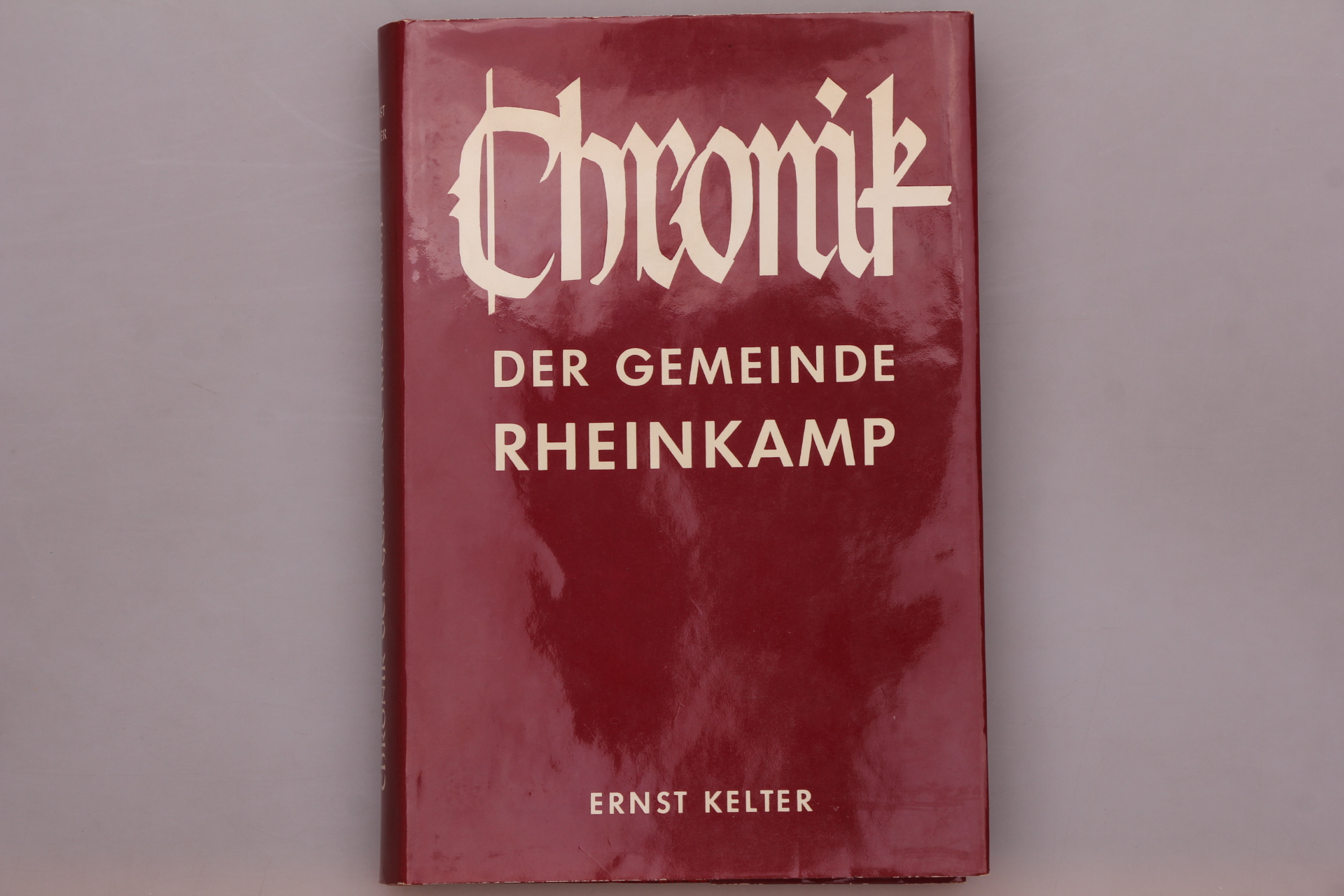 CHRONIK DER GEMEINDE RHEINKAMP. Geschichte einer niederrheinischen Gemeinde - Kelter, Ernst