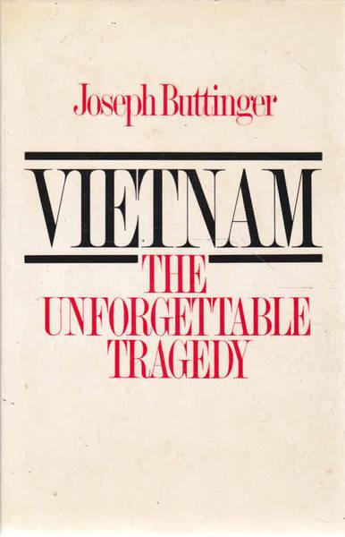 Vietnam: The Unforgettable Tragedy - Buttinger, Joseph