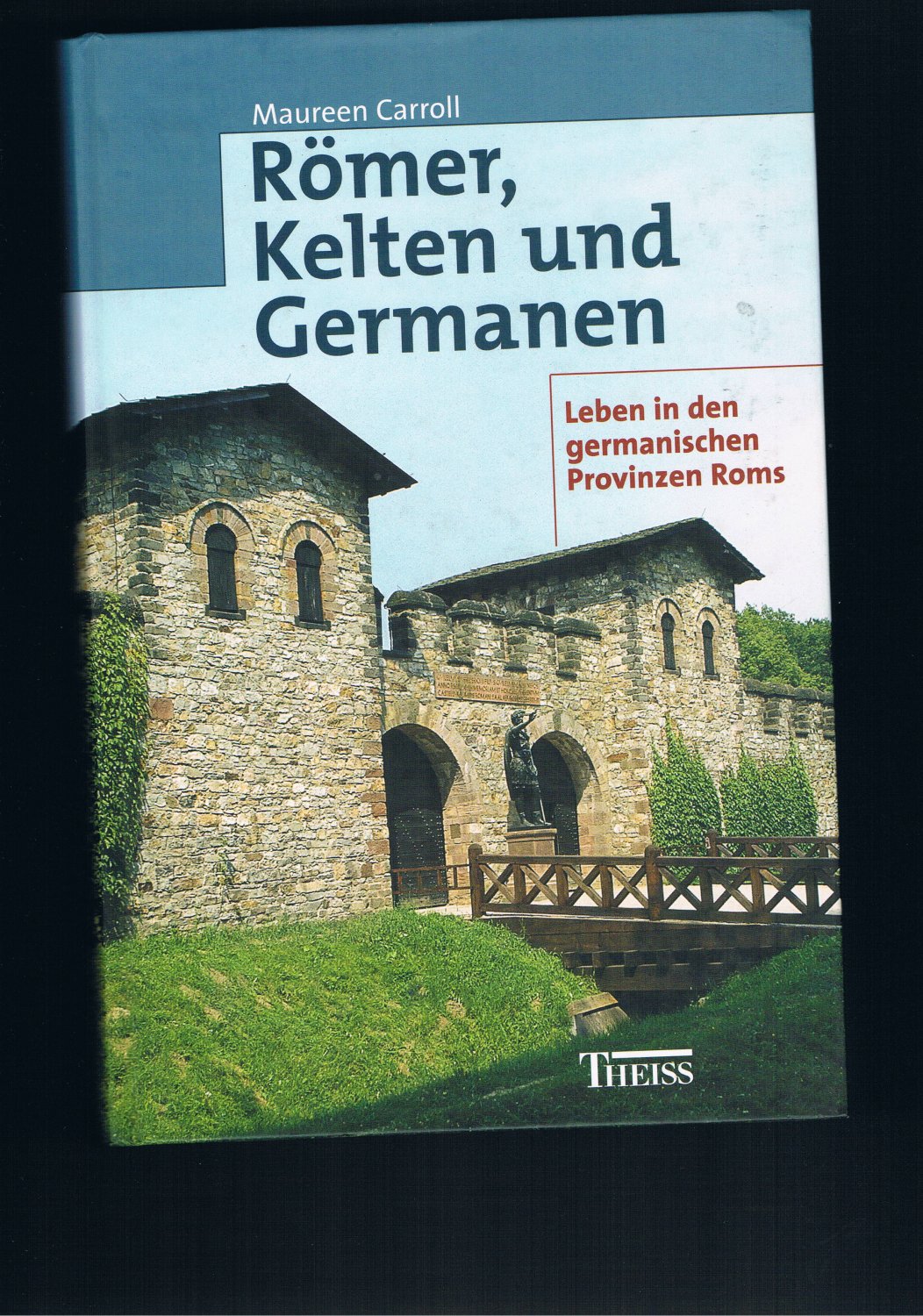 Römer Kelten und Germanen - Maureen Carrell