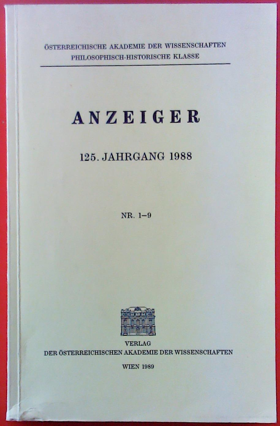 ANZEIGER 125. Jahrgang 1988 Nr. 1 - 9. Österreichische Akademie der Wissenschaften, philosophisch-historische Klasse. - Autorenkollektiv