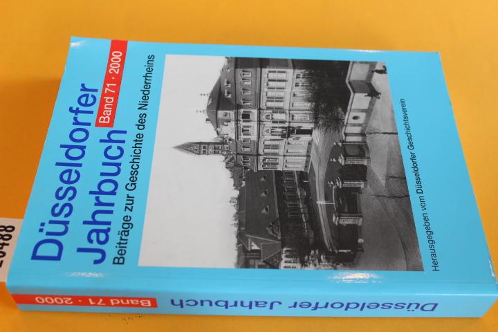 Düsseldorfer Jahrbuch, Band 71 (2000). Beiträge zur Geschichte des Niederrheins. - Düsseldorfer Geschichtsverein (Hg.) - (Versand gewichtsbedingt nur in Deutschland)