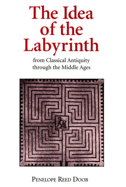 The Idea Of The Labyrinth From Classical Antiquity Through The Middle