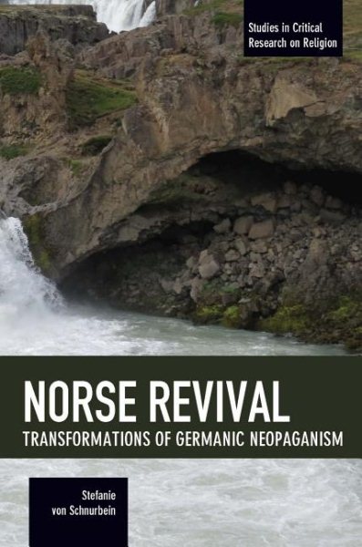 Norse Revival : Transformations of Germanic Neopaganism - Von Schnurbein, Stefanie