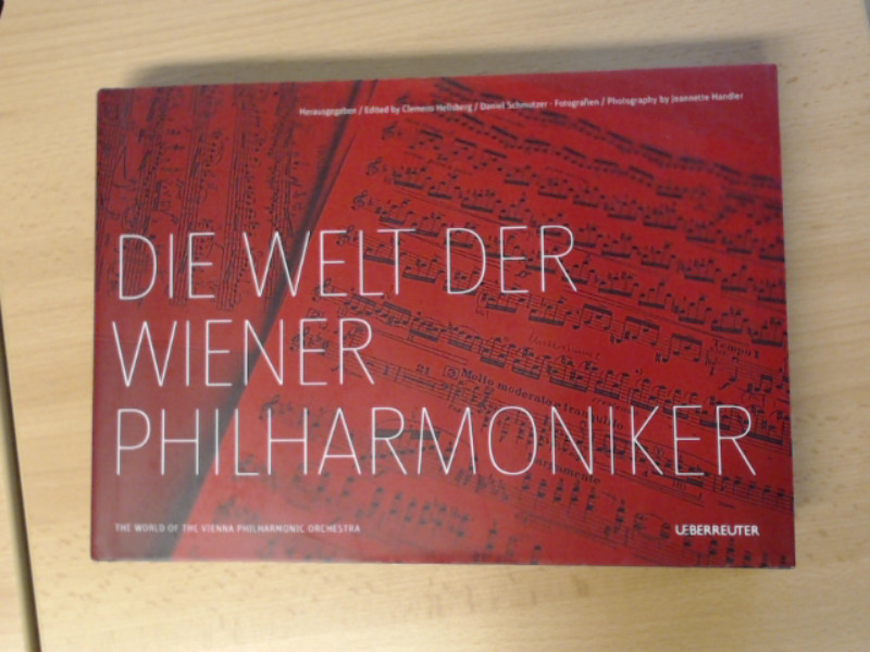 Die Welt der Wiener Philharmoniker. The World of the Vienna Philharmonic Orchestra. - Hellsberg, Clemens, Daniel Schmutzer und Jeannette Handler