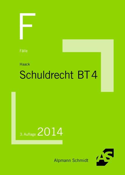 Fälle Schuldrecht BT 4: Unerlaubte Handlungen, Allgemeines Schadensrecht - Haack, Claudia