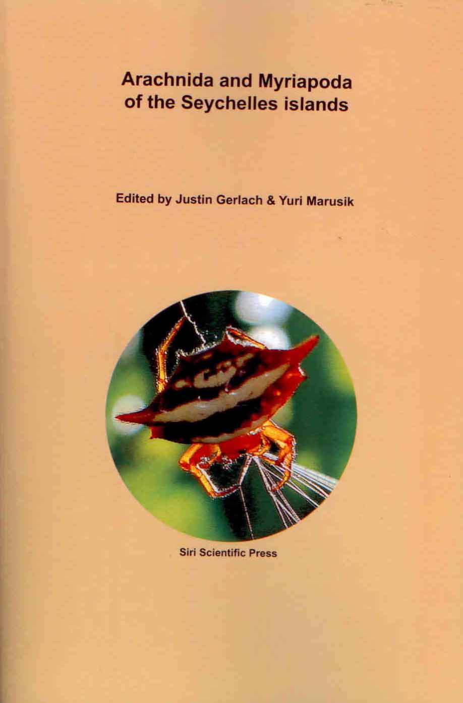 Arachnida and Myriapoda of the Seychelles Islands - Gerlach, J.; Marusik, Y. (Eds)