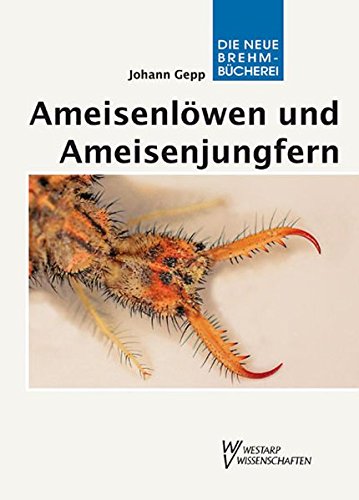 Ameisenloewen und Ameisenjungfern: Myrmeleonidae - Gepp, J.; Hoelzel, H.