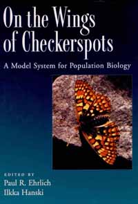 On the Wings of Checkerspots: A Model System for Population Biology - Ehrlich, P.R.; Hanski, I. (Eds)