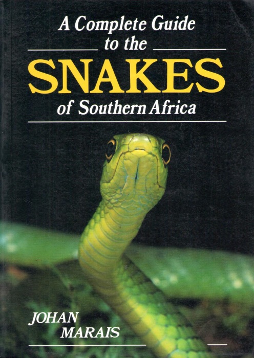 A Complete Guide to the Snakes of Southern Africa - Marais, J.