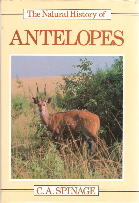 The Natural History of Antelopes - Spinage, C.A.