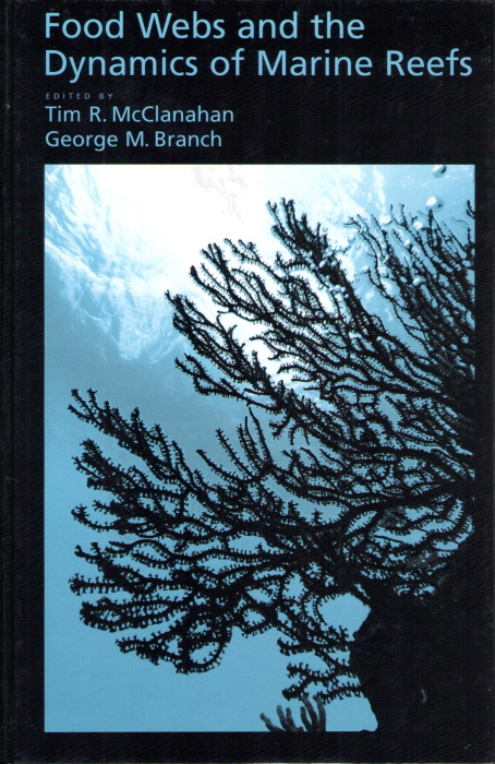 Food Webs and the Dynamics of Marine Reefs - McClanahan, T.R.; Branch, G.M. (Eds)