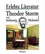 Theodor Storm und Schleswig-Holstein. Paul Barz ; Henning Berkefeld / Erlebte Literatur - Barz, Paul und Henning Berkefeld