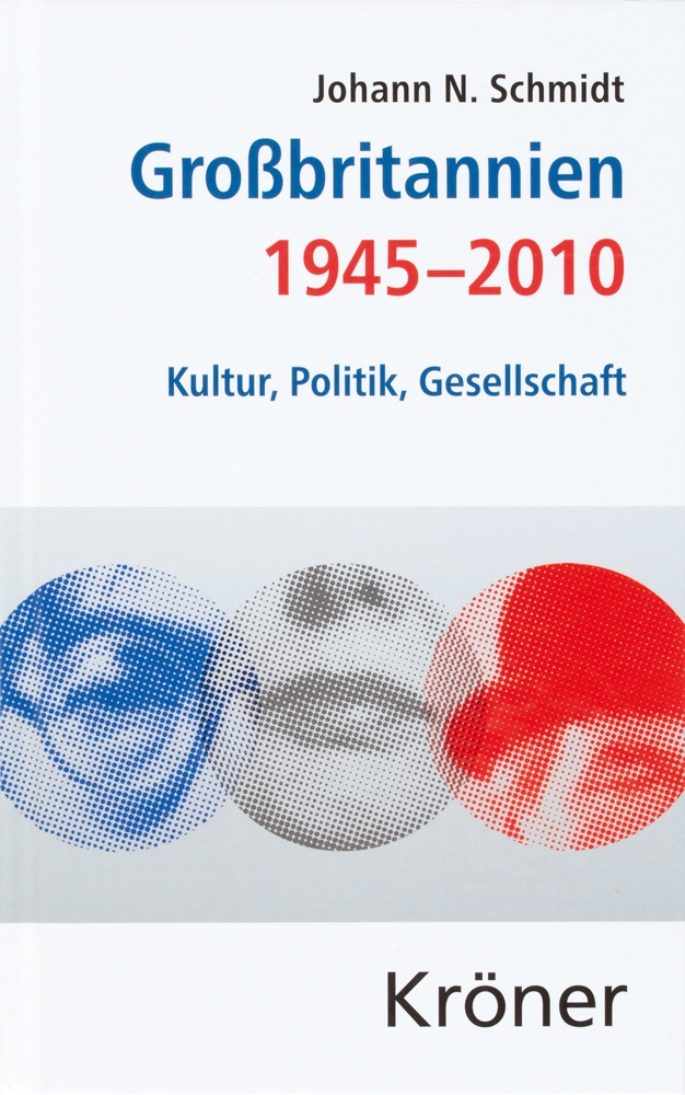 Großbritannien 1945-2010. Kultur, Politik, Gesellschaft. - Johann N. Schmidt