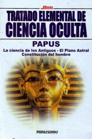 TRATADO ELEMENTAL DE CIENCIA OCULTA. - Papus. (Doctor Gérard Encausse)