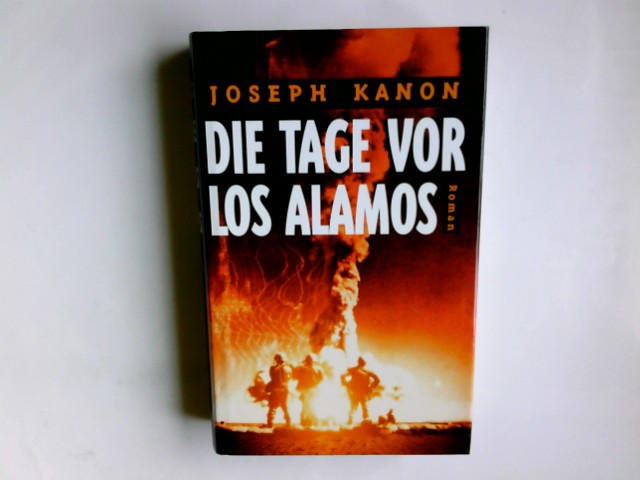 Die Tage vor LosAlamos : Roman. Aus dem Amerikan. von Klaus Berr - Kanon, Joseph