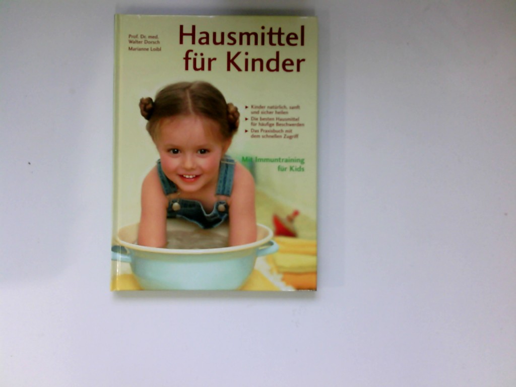 Hausmittel für Kinder - Walter und Dorsch Marianne Loibl