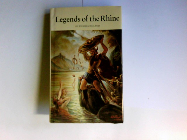 Legends of the Rhine. by Wilhelm Ruland - Ruland, Wilhelm (Herausgeber)