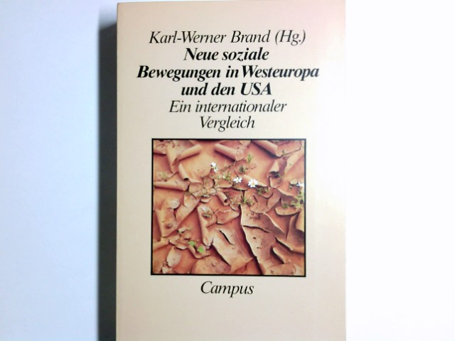 Neue soziale Bewegungen in Westeuropa und den USA : e. internat. Vergleich. Karl-Werner Brand (Hg.) - Brand, Karl-Werner (Herausgeber)