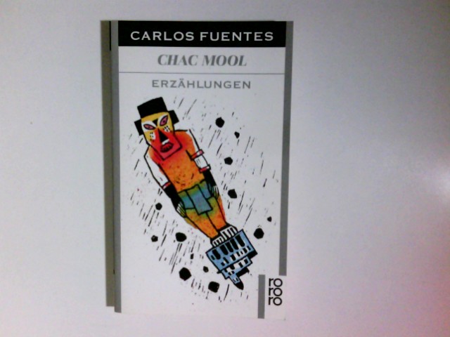 Chac Mool : Erzählungen. Aus d. mexikan. Span. von Maria Bamberg / Rororo ; 12390 - Fuentes, Carlos